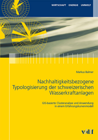Nachhaltigkeitsbezogene Typologisierung der schweizerischen Wasserkraftanlagen - Markus Balmer