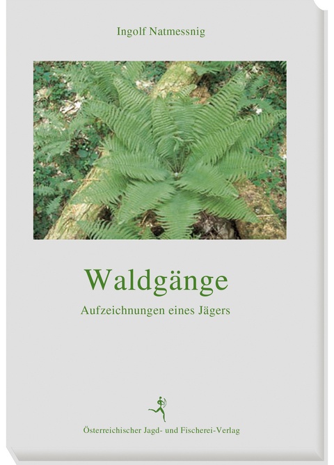 Waldgänge - Ingolf Natmessnig