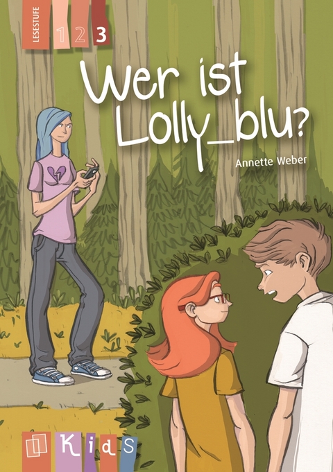 Wer ist Lolly_blu? – Lesestufe 3 - Annette Weber