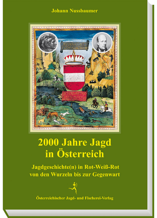 2000 Jahre Jagd in Österreich - Johann Nussbaumer