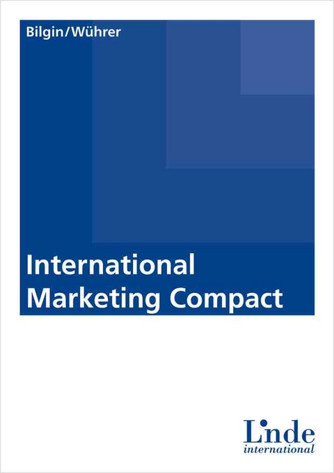 International Marketing Compact - F. Bilgin, Gerhard Wührer