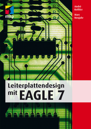 Leiterplattendesign mir EAGLE 7 - Marc Neujahr; André Kethler