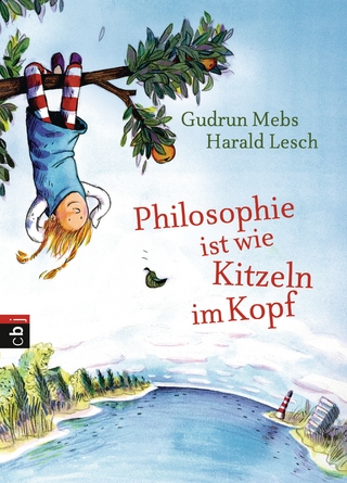 Philosophie ist wie Kitzeln im Kopf - Gudrun Mebs; Harald Lesch
