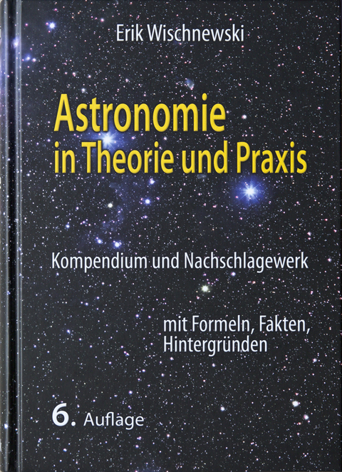 Astronomie in Theorie und Praxis - Erik Wischnewski