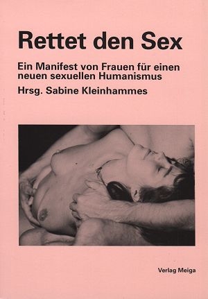 Rettet den Sex - Sabine Kleinhammes; Beatrice Bartl; Dolores Richter; Johanna Schmidberger; Dorothee Freund; Lee Voosen; Uta Geusen; Sabine Kleinhammes