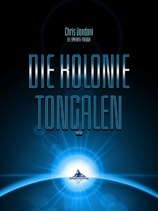 Die Kolonie Tongalen - Chris Vandoni; Spiegelberg Verlag