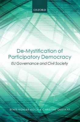 De-Mystification of Participatory Democracy - Beate Kohler-Koch; Christine Quittkat