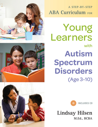 A Step-by-Step ABA Curriculum for Young Learners with Autism Spectrum Disorders (Age 3-10) - Lindsay Hilsen