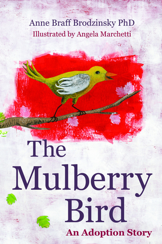 The Mulberry Bird - Anne Braff Braff Brodzinsky
