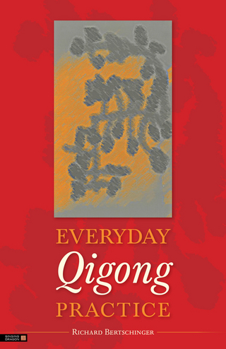 Everyday Qigong Practice - Richard Bertschinger