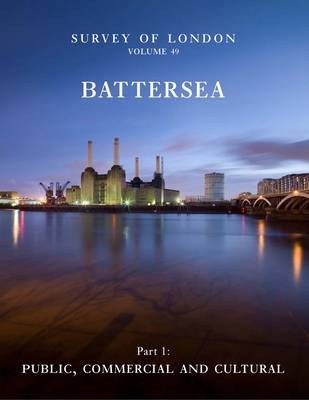 Survey of London: Battersea - Andrew Saint