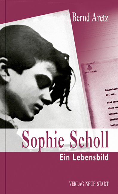 Sophie Scholl - Bernd Aretz