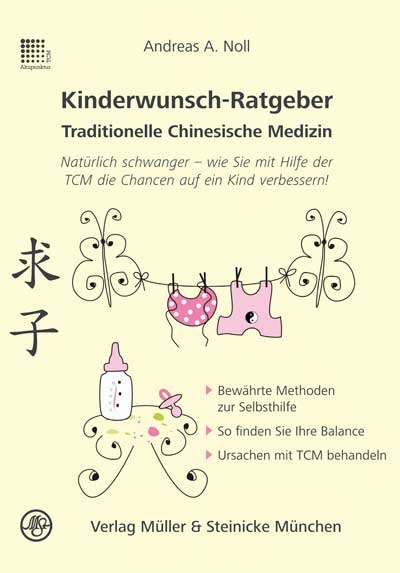 Kinderwunsch-Ratgeber Traditionelle Chinesische Medizin - Andreas A Noll