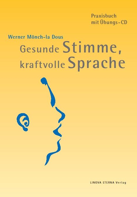 Gesunde Stimme, kraftvolle Sprache - Werner Mönch-la Dous