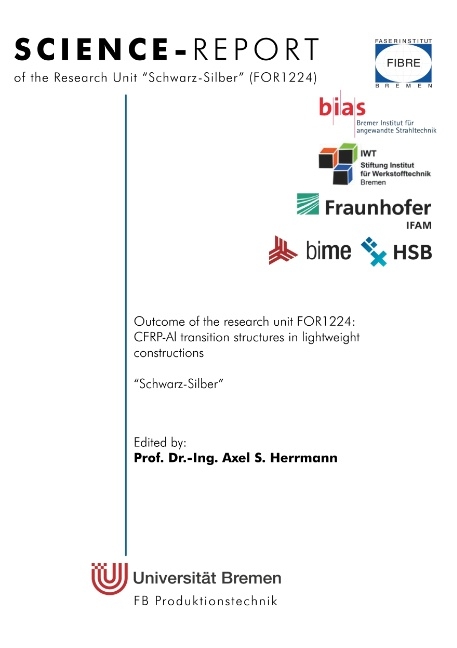 Outcome of the research unit FOR1224: CFRP-Al transition structures in lightweight constructions - Axel S. Herrmann
