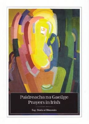 Paidreacha na Gaeilge / Prayers in Irish - Donla ui Bhraonain