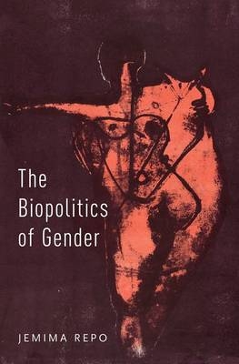 Biopolitics of Gender -  Jemima Repo