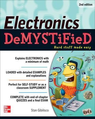 Electronics Demystified, Second Edition - Stan Gibilisco