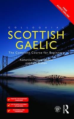 Colloquial Scottish Gaelic -  Katie Graham,  Katherine Spadaro