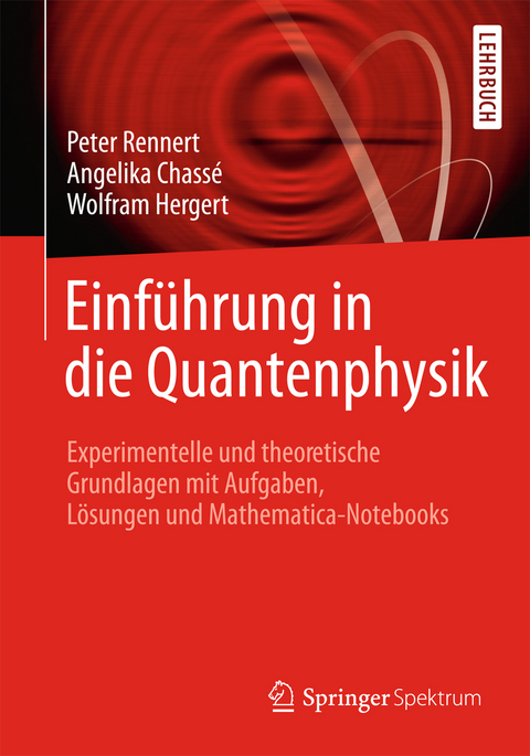 Einführung in die Quantenphysik - Peter Rennert, Angelika Chassé, Wofram Hergert