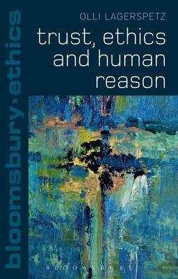 Trust, Ethics and Human Reason - Lagerspetz Olli Lagerspetz