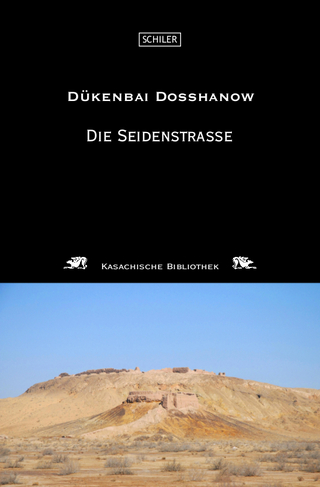 Die Seidenstraße - Dükenbai Dosshanow