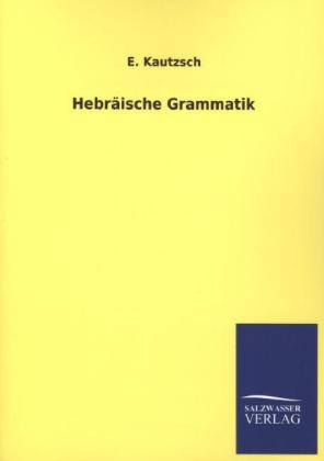 HebrÃ¤ische Grammatik - E. Kautzsch