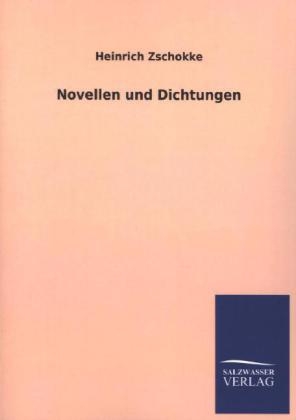 Novellen und Dichtungen - Heinrich Zschokke
