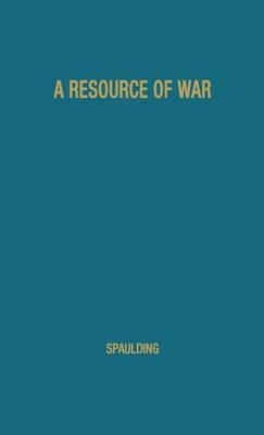 A Resource of War - Elbridge Gerry Spaulding