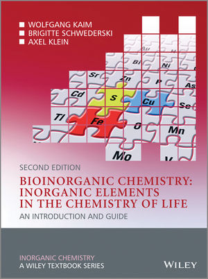 Bioinorganic Chemistry -- Inorganic Elements in the Chemistry of Life - Wolfgang Kaim, Brigitte Schwederski, Axel Klein