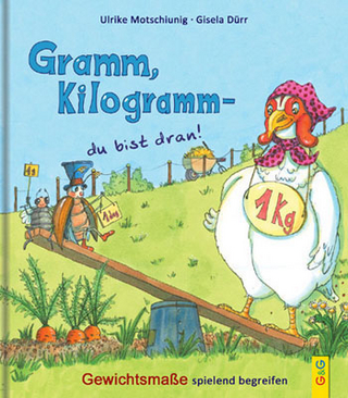 Gramm, Kilogramm - du bist dran! - Ulrike Motschiunig