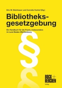 Bibliotheksgesetzgebung - Eric W Steinhauer; Cornelia Vonhof