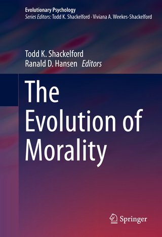 The Evolution of Morality - Todd K. Shackelford; Ranald D. Hansen