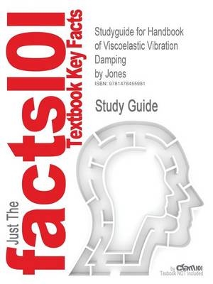 Studyguide for Handbook of Viscoelastic Vibration Damping by Jones, ISBN 9780471492481 -  Cram101 Textbook Reviews