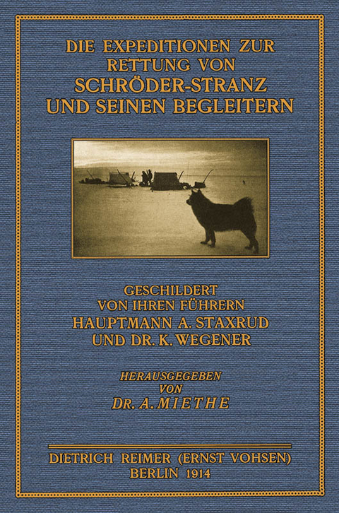 Die Expeditionen zur Rettung von Schröder-Stranz und seinen Begleitern - A. Staxrud, Kurt Wegener