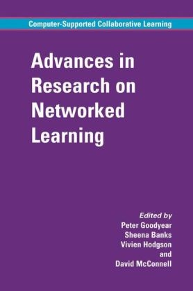 Advances in Research on Networked Learning - Sheena Banks; Peter M. Goodyear; Vivien Hodgson; David McConnell