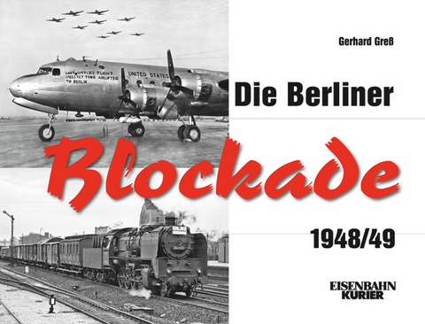 Die Berliner Blockade 1948/1949 - Gerhard Gress