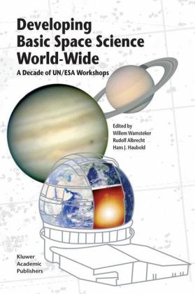 Developing Basic Space Science World-Wide - Rudolf Albrecht; Hans J. Haubold; Willem Wamsteker
