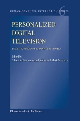Personalized Digital Television - Liliana Ardissono; Alfred Kobsa; Mark T. Maybury