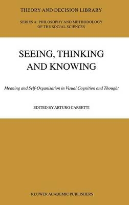 Seeing, Thinking and Knowing - A. Carsetti