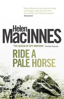Ride a Pale Horse - Helen MacInnes