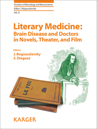 Literary Medicine: Brain Disease and Doctors in Novels, Theater, and Film - J. Bogousslavsky; S. Dieguez