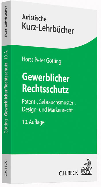Gewerblicher Rechtsschutz - Horst-Peter Götting, Heinrich Hubmann