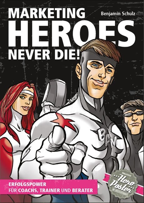 Marketing-Heroes never die! - Benjamin Schulz