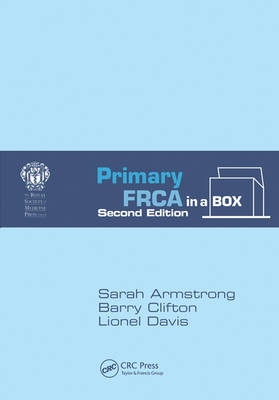 Primary FRCA in a Box - Sarah Armstrong, Barry Clifton, Lionel Davis