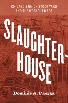 Slaughterhouse - Pacyga Dominic A. Pacyga