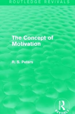 The Concept of Motivation -  R. S. Peters