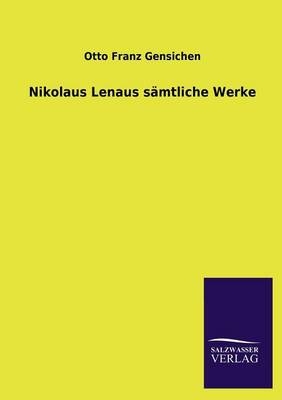 Nikolaus Lenaus sÃ¤mtliche Werke - Otto Franz Gensichen