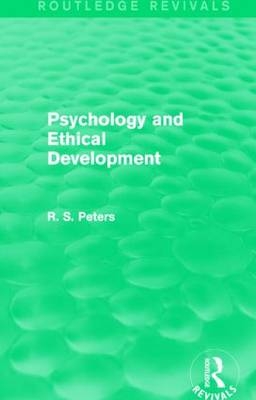 Psychology and Ethical Development (Routledge Revivals) -  R. S. Peters