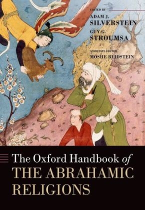 Oxford Handbook of the Abrahamic Religions - Adam Silverstein; Guy G. Stroumsa